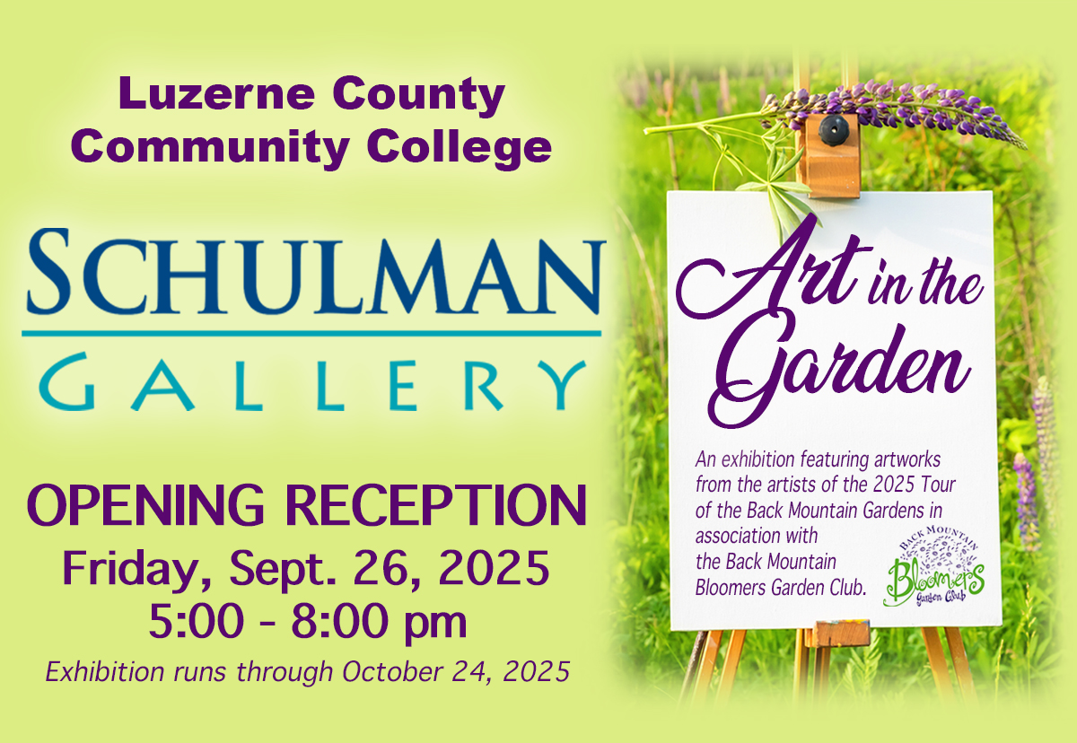 Luzerne County Community College will host the Art in the Garden Exhibition at the Schulman Gallery from Friday, September 26, 2025, through Friday, October 24, 2025.
The exhibition features works created by artists from the 2025 tour of the Back Mountain Gardens, presented in association with the Back Mountain Bloomers Garden Club.
An Opening Reception will be held on Friday, September 26, 2025, from 5:00 to 8:00 p.m.